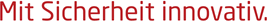 Mit Sicherheit innovativ
